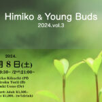 Himiko&Young Buds2024 vol.3